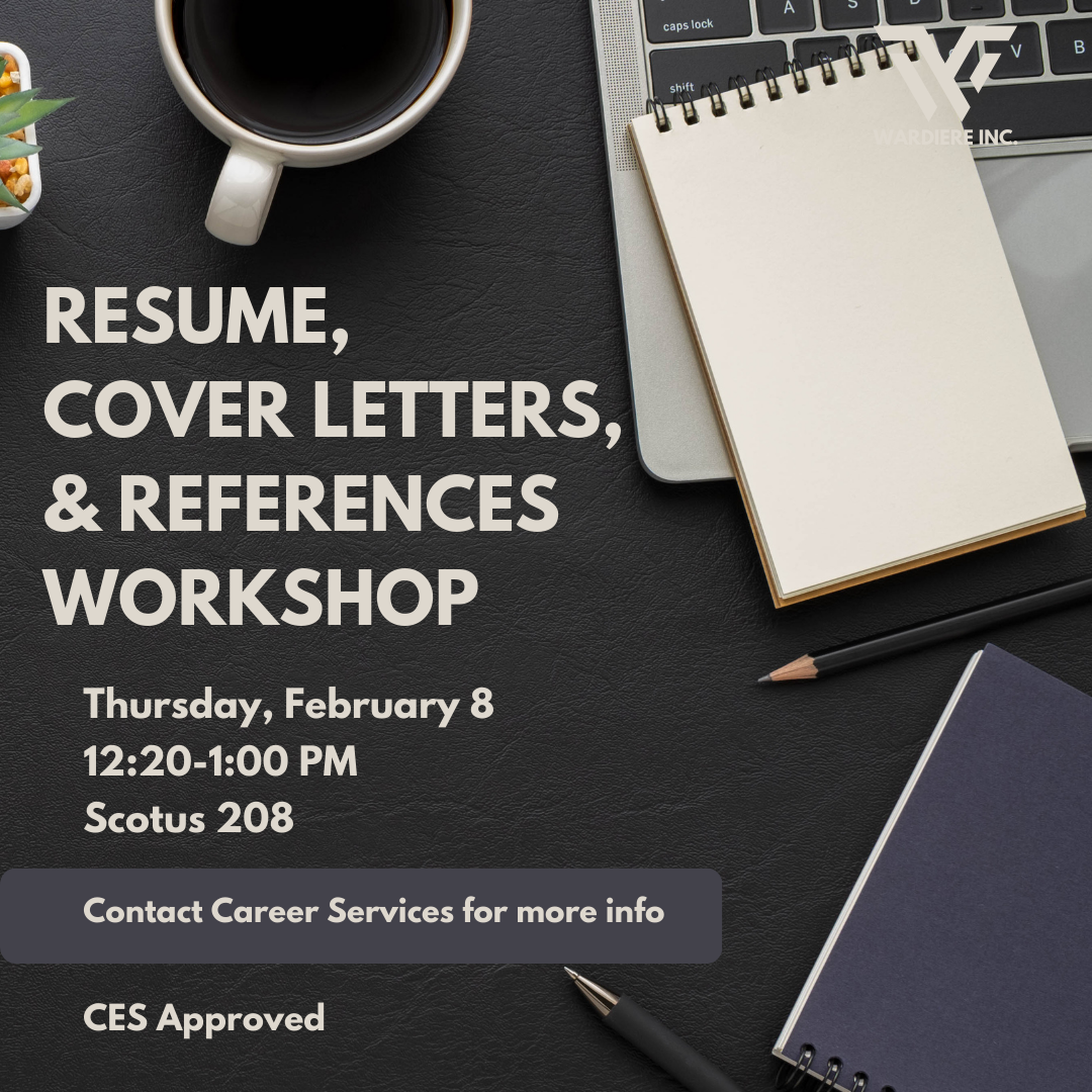 Resume, Cover Letter,  and References Workshop- Are you ready to stand out in the competitive job market? This workshop is designed to empower you with the skills to craft compelling resumes, cover letters, and references. Thursday, February 8th, 12:20-1:00PM, Scotus 208
